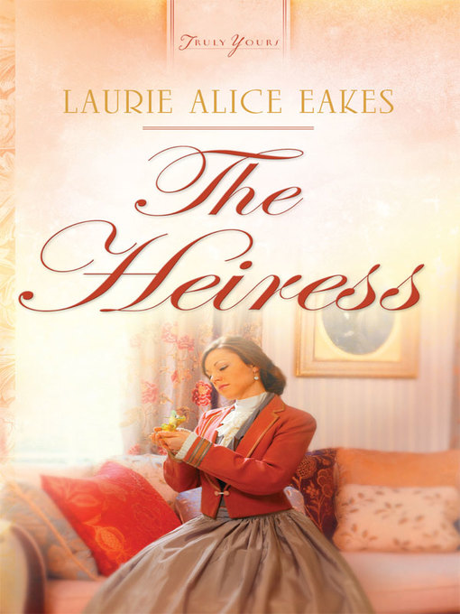 Title details for Heiress by Laurie Alice Eakes - Available